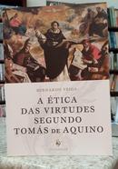 A �TICA DAS VIRTUDES SEGUNDO TOM�S DE AQUINO-BERNARDO VEIGA