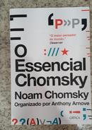 O Essencial Chomsky -Noam Chomsky / Organizado por ANTHONY ARNOVE