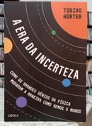 A ERA DA INCERTEZA - COMO OS GRANDES GÊN - TOBIAS HÜRTER