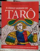 O C�DIGO SAGRADO DO TAR�- A REDESCOBERTA DA NATUREZA ORIGINAL  DO TAR� DE MARSELHA-WILFREID HOUDOUIN