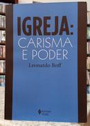 IGREJA: CARISMA E PODER-LEONARDO BOFF