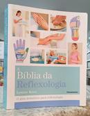 A B�BLIA DA REFLEXOLOGIA - O GUIA DEFINITIVO PARA REFLEXOLOGIA-LOUISE KEET