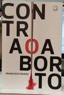 CONTRA O ABORTO-FRANCISCO RAZZO