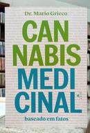 CANABIS MEDICINAL - BASEADO EM FATOS-MARIO GRIECO