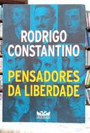 PENSADORES DA LIBERDADE-RODRIGO CONSTANTINO