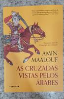 As Cruzadas Vistas Pelos �rabes-Amin Maalouf
