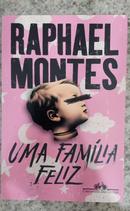 Uma Fam�lia Feliz-Raphael Montes