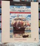 A VIAGEM DO DESCOBRIMENTO - A VERDADEIRA HIST�RIA DA EXPEDI��O DE CABRAL / VOLUME 1 / COLE��O TERRA BRASILIS-EDUARDO BUENO