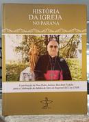HIST�RIA DA IGREJA NO PARAN� -PEDRO ANT�NIO MARCHETTI FEDALTO