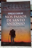 NOS PASSOS DE SANTO ANT�NIO - UMA VIAGEM MEDIEVAL-GON�ALO CADILHE