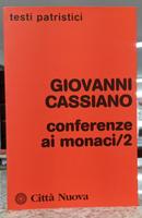 CONFERENZE AI MONACI / 2 - TESTI PATRISTICI-GIOVANNI CASSIANO