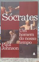 S�CRATES - UM HOMEM DO NOSSO TEMPO-PAUL JOHNSON