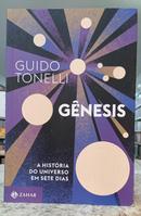 G�NESIS - A HIST�RIA DO UNIVERSO EM SETE DIAS-GUIDO TONELLI
