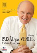 PAIXAO POR VENCER A BIBLIA DO SUCESSO-JACK WELCH