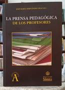 LA PRENSA PEDAG�GICA DE LOS PROFESORES - 259-JOS� MAR�A HERN�NDEZ D�AZ ( EDITOR )