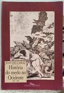 HIST�RIA DO MEDO NO OCIDENTE / 1300-1800 / UMA CIDADE SITIADA-JEAN DELUMEAU