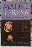 MADRE TERESA - VENHA, SEJA MINHA LUZ-BRIAN KOLODIEJCHUK