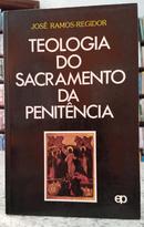 TEOLOGIA DO SACRAMENTO DA PENIT�NCIA-JOS� RAMOS-REGIDOR