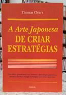 A ARTE JAPONESA DE CRIAR ESTRAT�GIAS-THOMAS CLEARY