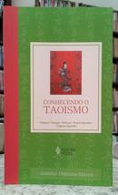 CONHECENDO O TAOISMO - ORIGENS, CREN�AS, PR�TICAS, TEXTOS SAGRADOS, LUGARES SAGRADOS-JENNIFER OLDSTONE-MOORE