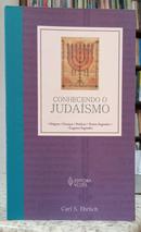 CONHECENDO O JUDAISMO - ORIGENS, CREN�AS, PR�TICAS, TEXTOS SAGRADOS, LUGARES SAGRADOS-CARL S. EHRLICH