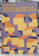 OPERADORES AUTO-ADJUNTOS E EQUA��ES DIFERENCIAIS PARCIAIS-JAVIER THAYER