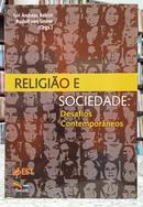 RELIGI�O E SOCIEDADE: DESAFIOS CONTEMPOR�NEOS-IURI ANDR�AS REBLIN / RUDOLF VON SINNER ( ORGANIZADORES )