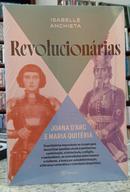 REVOLUCION�RIAS - JOANA DARC E MARIA QUIT�RIA-ISABELLE ANCHIETA