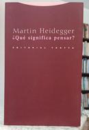 �QU� SIGNIFICA PENSAR? / COLECCI�N ESTRUCTURAS Y PROCESOS - SERIE FILOSOFIA-MARTIN HEIDEGGER
