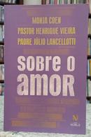 SOBRE O AMOR-COEN ( MONJA ) / HENRIQUE VIEIRA ( PASTOR ) / J�LIO LANCELLOTTI ( PADRE )