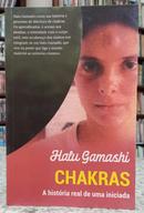 CHAKRAS - A HIST�RIA REAL DE UMA INICIADA-HALU GAMASHI