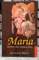 MARIA, MULHER DOS NOSSOS DIAS-ANTONIO BELLO