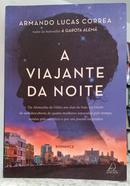 A VIAJANTE DA NOITE-ARMANDO LUCAS CORREA