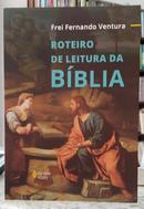 ROTEIRO DE LEITURA DA B�BLIA-FERNANDO VENTURA ( FREI )