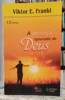 A PRESEN�A IGNORADA DE DEUS-VIKTOR E. FRANKL