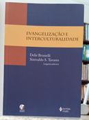 EVANGELIZA��O E INTERCULTURALIDADE-DELIR BRUNELLI / SINIVALDO S. TAVARES ( ORGANIZADORES )
