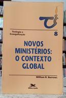 NOVOS MINIST�RIOS: O CONTEXTO GLOBAL / COLE��O TEOLOGIA E EVANGELIZA��O VOL 8-WILLIAM R. BURROWS