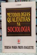 METODOLOGIAS QUALITATIVAS NA SOCIOLOGIA-TERESA MARIA FROTA HAGUETTE