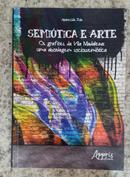 SEMI�TICA E ARTE / OS GRAFITES DA VILA MADALENA: UMA ABORDAGEM SOCIOSSEMBIOTICA-APRECIDA ZUIN