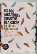 OS 100 MELHORES SONETOS CL�SSICOS DA L�NGUA PORTUGUESA / COLE��O CL�SSICOS DE OURO-MIGUEL SANCHES NETO ( ORGANIZADOR )