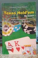 TEXAS HOLDEM NO LIMIT - PARA INICIANTES O GUIA R�PIDO DO POKER-EDUARDO CESAR PEREIRA