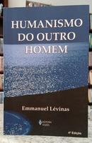 HUMANISMO DO OUTRO HOMEM-EMMANUEL L�VINAS