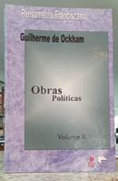 OBRAS POL�TICAS - VOLUME 2 - PENSAMENTO FRANCISCANO-GUILHERME DE OCKHAM