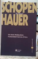 OS DOIS PROBLEMAS FUNDAMENTAIS DA �TICA / COLE��O PENSAMENTO HUMANO-ARTHUR SCHOPENHAUER