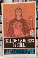 OS LEIGOS NAS ORIGENS DA IGREJA-ALEXANDRE FAIVRE