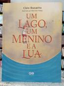 UM LAGO, UM MENINO E A LUA - CL�O BUSATTO
