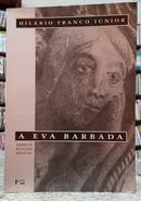 A EVA BARBADA - ENSAIOS DE MITOLOGIA MEDIEVAL-HIL�RIO FRANCO J�NIOR