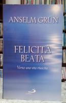 FELICIT� BEATA - VERSO UNA VITA RIUSCITA-ALSEM GR�N