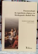 FENOMENOLOGIA DA EXPERI�NCIA RELIGIOSA EM KIERKEGAARD E RUDOLF OTTO-HUMBERTO ARA�JO QUAGLIO