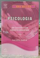 PSICOLOGIA - 500 QUEST�ES COM GABARITO COMENTADO / S�RIE QUEST�ES-LUCIANA CASTRO